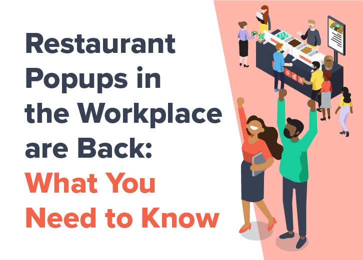 Restaurant Popups in the Workplace are Back: What You Need to Know