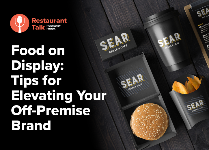 Food on Display: Tips for Elevating Your Off-Premise Brand
